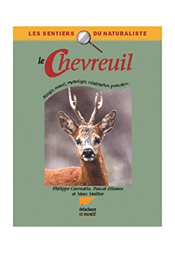Le Chevreuil: Description, comportement, vie sociale, expansion, observation...