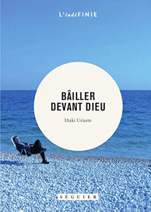 Bâiller devant Dieu