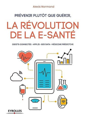 Prévenir plutôt que guérir, la révolution de la e-santé