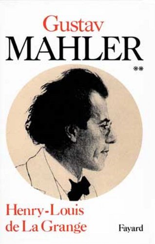 MAHLER CHRONIQUE D'UNE VIE. Tome 2, L'age d'or de Vienne, 1900-1907