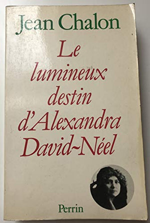 Le Lumineux destin d'Alexandra David-Néel