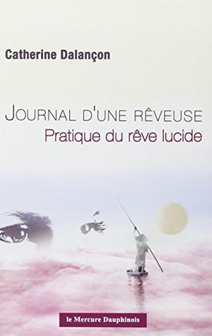 Journal d'une rêveuse - Pratique du rêve lucide