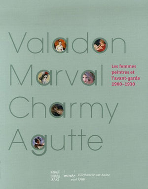 Suzanne Valadon, Jacquemine Marval, Emilie Charmy, Georgette Agutte