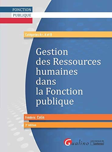 GESTION DES RESSOURCES HUMAINES DANS LA FONCTION PUBLIQUE, 3EME EDITION