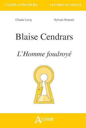 Blaise Cendrars, l'homme foudroyé