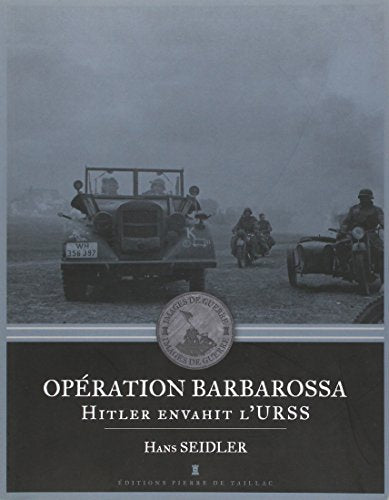 Opération Barbarossa - Hitler Envahit L'Urss