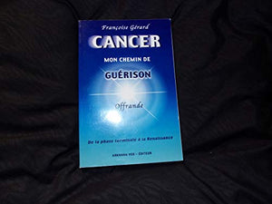 Cancer, mon chemin de guérison