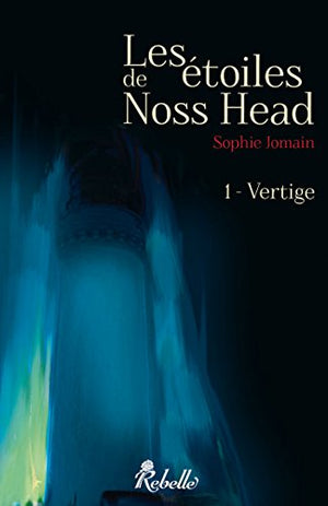 Les étoiles de Noss Head, tome 1 : Vertige