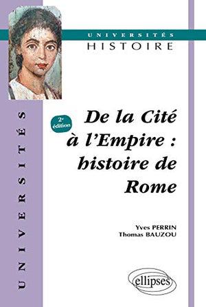 De la cité à l'Empire : Histoire de Rome