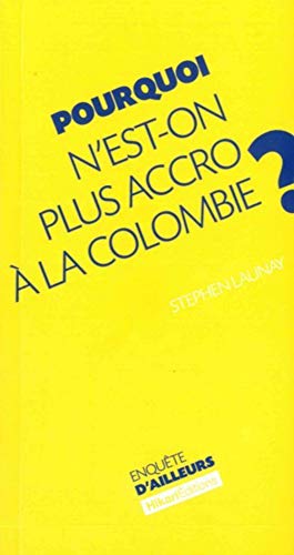 Pourquoi n'est-on plus accro à la Colombie ?