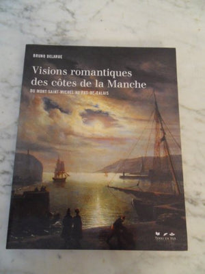 Visions romantiques des côtes de la Manche