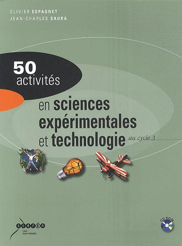 50 activités en sciences expérimentales et technologie au cycle 3 (1Cédérom)