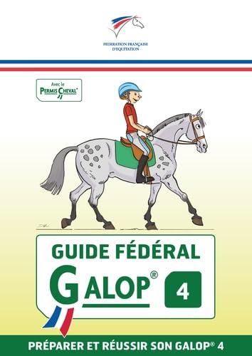 Guide fédéral - Galop 4: Préparer et réussir son galop 4