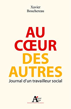 Au coeur des autres. Journal d'un travailleur social