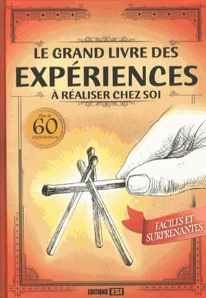 Grand livre des expériences à réaliser chez soi