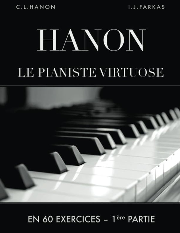 Hanon: Le pianiste virtuose en 60 exercices: 1ère Partie