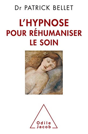 L'hypnose pour réhumaniser le soin