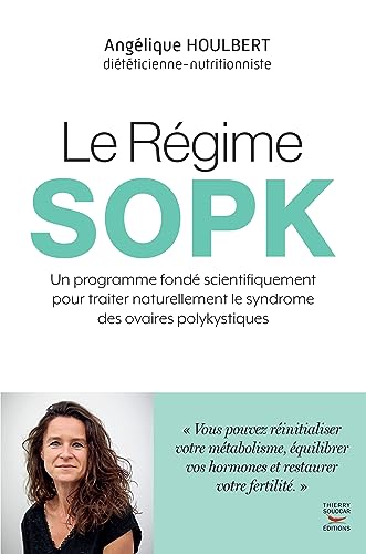 Le Régime SOPK: Un programme fondé scientifiquement pour traiter naturellement le syndrome des ovaires polykystiques