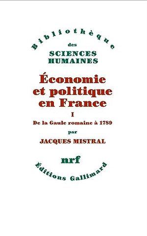 Économie et politique en France: De la Gaule romaine à 1789