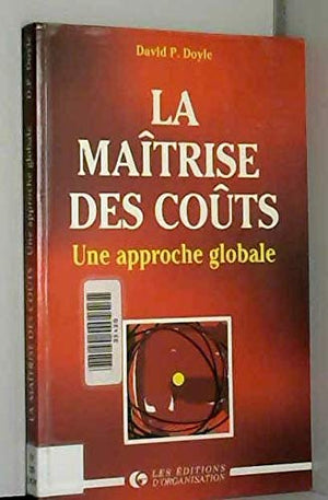 La maîtrise des coûts : une approche globale