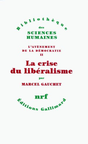 L'avènement de la démocratie, II : La crise du libéralisme