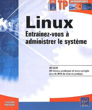 Linux - Entraînez-vous à administrer le système