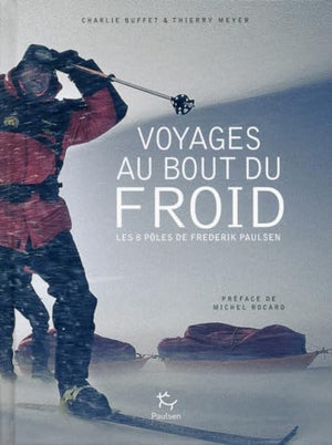 Voyages au bout du froid - Les 8 pôles