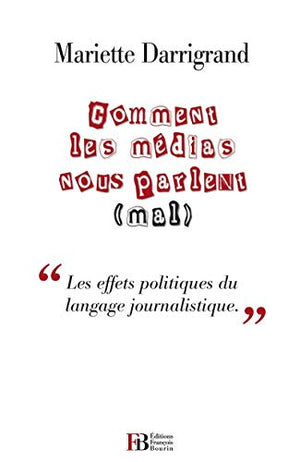 Comment les médias nous parlent (mal)