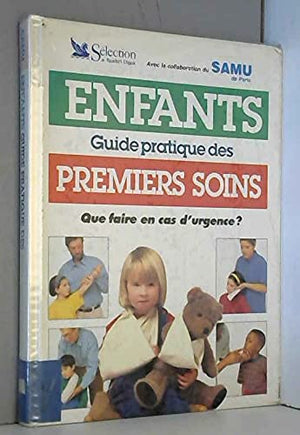 Enfants, guide pratique des premiers soins