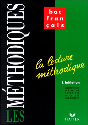 La Lecture méthodique, tome 1 : Initiation