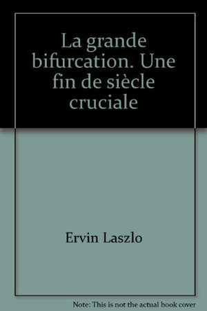 La grande bifurcation