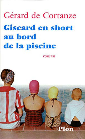 GISCARD EN SHORT AU BORD DE LA