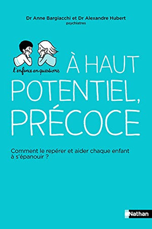 L'enfance en question - A haut potentiel, précoce