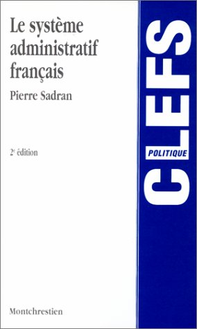 Le système administratif français, 2e édition