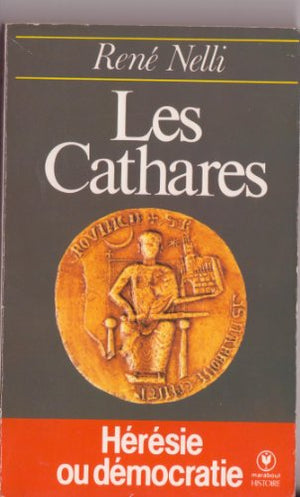 Les Cathares. Heresie Ou Democratie