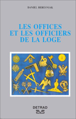 Les offices et officiers de la loge