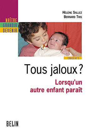 Tous jaloux ?: Lorsqu'un autre enfant paraît