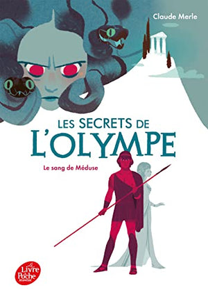 Les secrets de l'Olympe - Le sang de Méduse