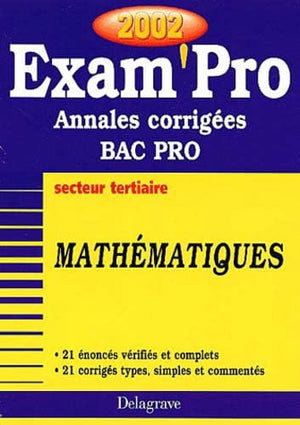 Mathematiques Bac Pro Secteur Tertiaire. Annales Corrigees 2002