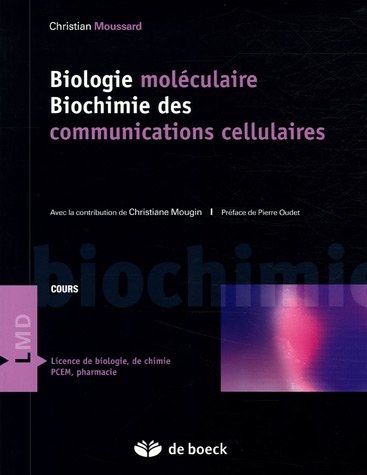 Biologie moléculaire: Biochimie des communications cellulaires