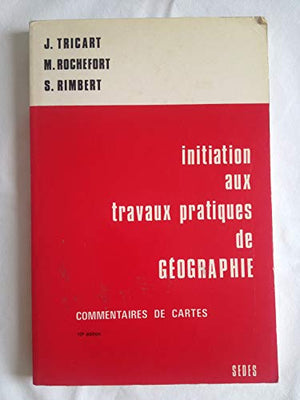 Initiation aux travaux pratiques de geographie