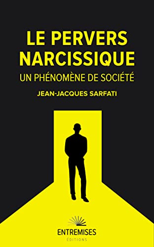 Le pervers narcissique : un phénomène de société