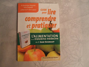 Guide pour lire, comprendre et pratiquer : L'alimentation ou la troisième médecine