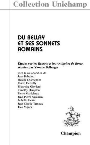 DU BELLAY ET SES SONNETS ROMAINS