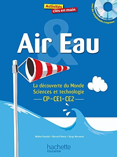 Air et eau: La découverte du monde CP-CE1-CE2