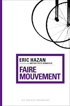 Faire mouvement: Entretiens avec Mathieu Potte-Bonneville