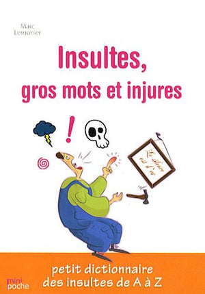 Les insultes injures et gros mots