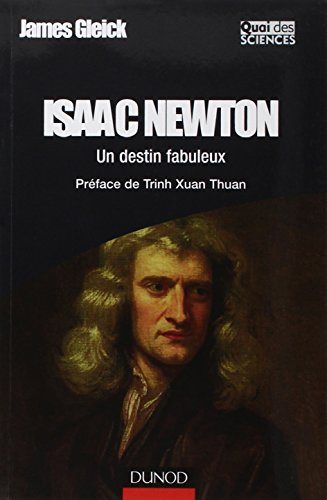 Isaac Newton - Un destin fabuleux: Un destin fabuleux