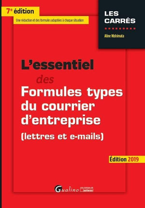 L'ESSENTIEL DES FORMULES TYPES DU COURRIER D'ENTREPRISE - 7EME ED