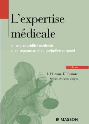 L'expertise médicale: en responsabilité médicale et en réparation du préjudice corporel